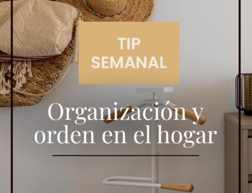Tip Semanal: Organización y orden en el hogar