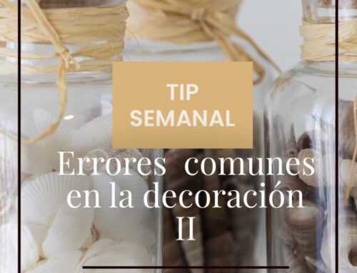 Tip Semanal: Errores en la decoración II